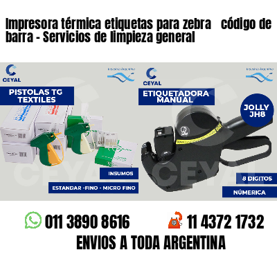 Impresora térmica etiquetas para zebra  código de barra - Servicios de limpieza general